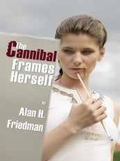 The Cannibal Frames Herself