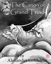 The Canon of Grand Triad (Tai Xuan Jing): Oracular Values of Heaven, Earth and Man