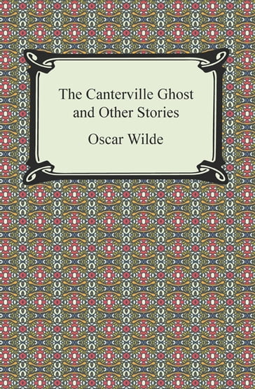 The Canterville Ghost and Other Stories - Wilde Oscar