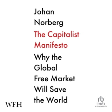 The Capitalist Manifesto - Johan Norberg