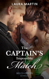 The Captain s Impossible Match (Mills & Boon Historical)