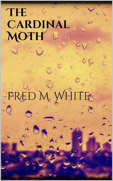 The Cardinal Moth - Fred M. White