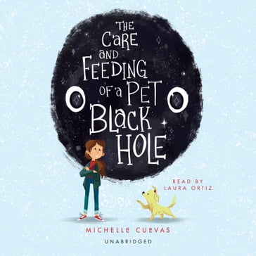 The Care and Feeding of a Pet Black Hole - Michelle Cuevas