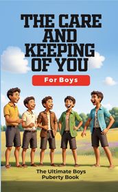 The Care and Keeping of You For Boys