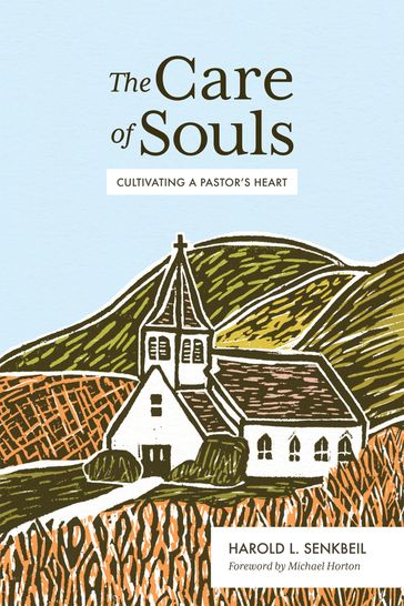 The Care of Souls - Harold L. Senkbeil