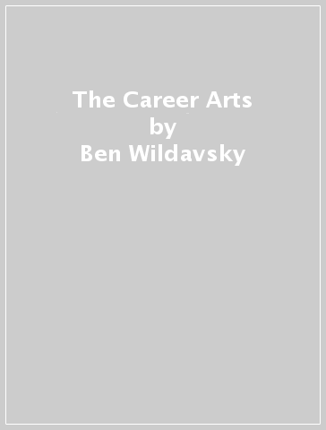 The Career Arts - Ben Wildavsky