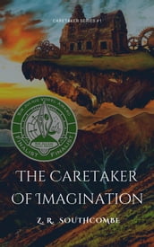 The Caretaker of Imagination