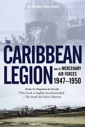 The Caribbean Legion and its Mercenary Air Forces 19471950