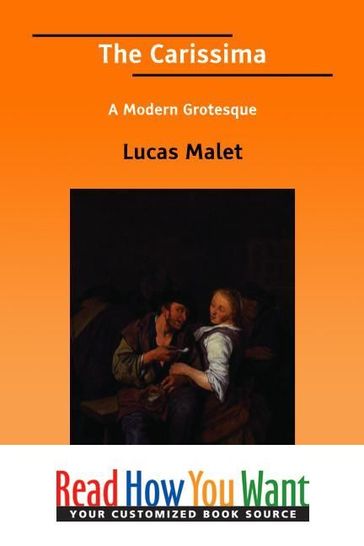 The Carissima: A Modern Grotesque - Lucas Malet