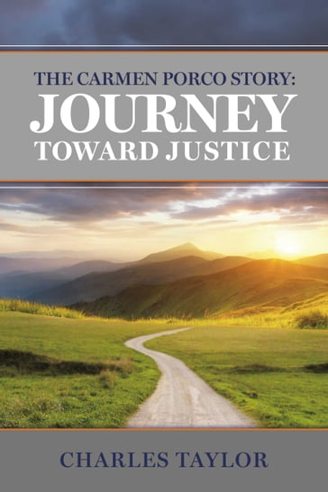 The Carmen Porco Story: Journey Toward Justice - Charles Taylor