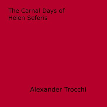 The Carnal Days of Helen Seferis - Alexander Trocchi