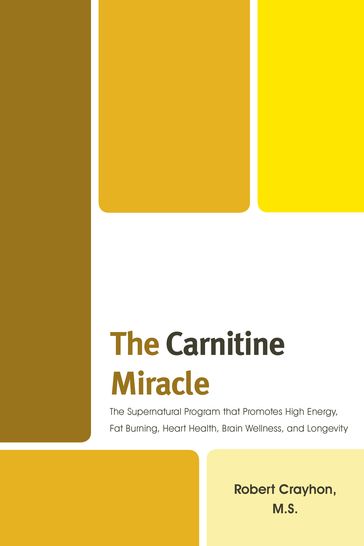 The Carnitine Miracle - Robert Crayhon