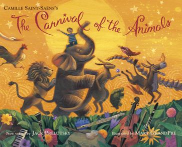 The Carnival of the Animals - Camille Saint-Saens - Jack Prelutsky