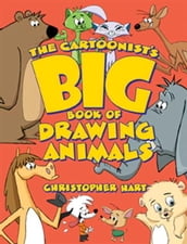 The Cartoonist s Big Book of Drawing Animals