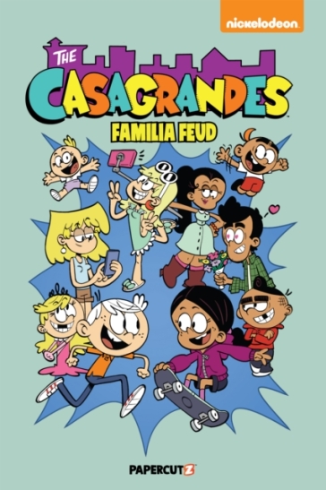 The Casagrandes Vol. 6 - The Loud House Creative Team