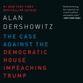 The Case Against the Democratic House Impeaching Trump