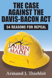 The Case Against the Davis-Bacon Act