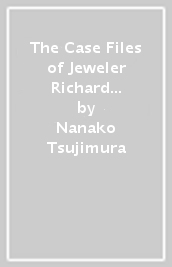 The Case Files of Jeweler Richard (Light Novel) Vol. 7
