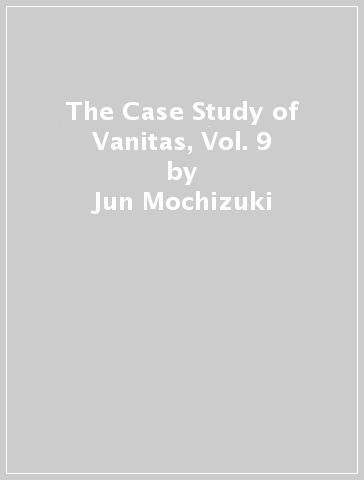 The Case Study of Vanitas, Vol. 9 - Jun Mochizuki
