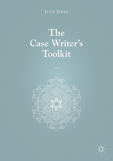 The Case Writer's Toolkit - June Gwee