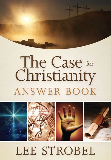 The Case for Christianity Answer Book - Lee Strobel