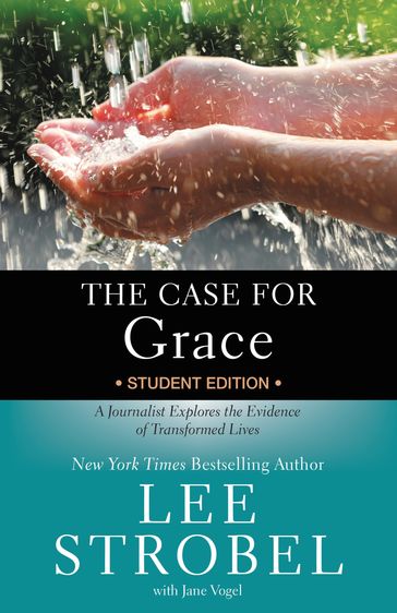 The Case for Grace Student Edition - Lee Strobel