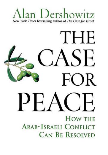 The Case for Peace - Alan Dershowitz