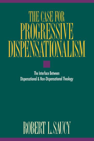 The Case for Progressive Dispensationalism - Robert Saucy
