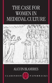 The Case for Women in Medieval Culture