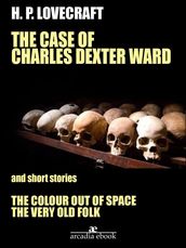 The Case of Charles Dexter Ward and Other Stories