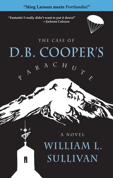 The Case of D.B. Cooper's Parachute - William Sullivan