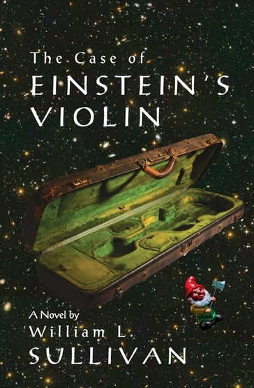 The Case of Einstein's Violin - William Sullivan