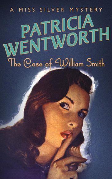 The Case of William Smith - Patricia Wentworth