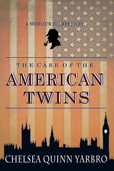 The Case of the American Twins - Chelsea Quinn Yarbro