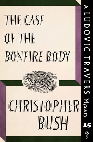 The Case of the Bonfire Body - Christopher Bush