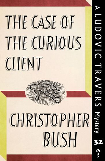 The Case of the Curious Client - Christopher Bush