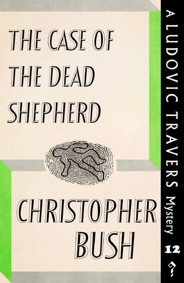 The Case of the Dead Shepherd - Christopher Bush