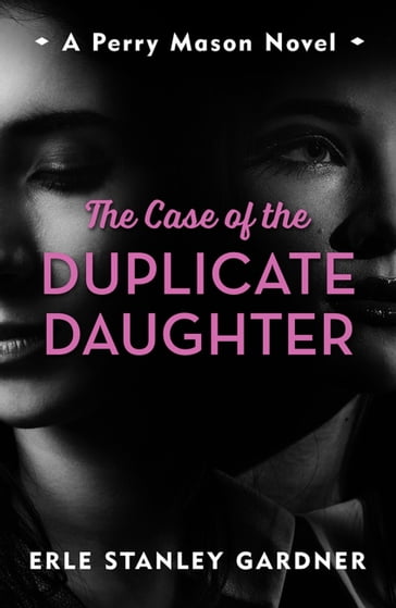 The Case of the Duplicate Daughter - Erle Stanley Gardner