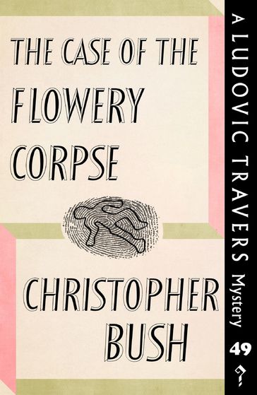 The Case of the Flowery Corpse - Christopher Bush