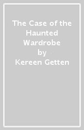 The Case of the Haunted Wardrobe
