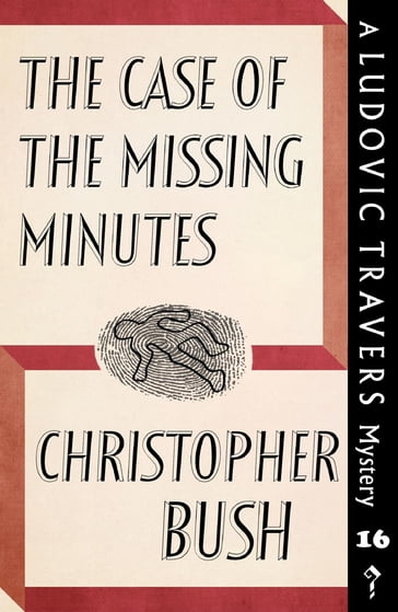 The Case of the Missing Minutes - Christopher Bush