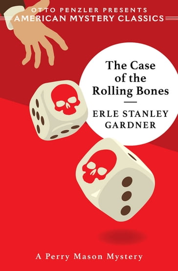 The Case of the Rolling Bones: A Perry Mason Mystery (An American Mystery Classic) - Erle Stanley Gardner