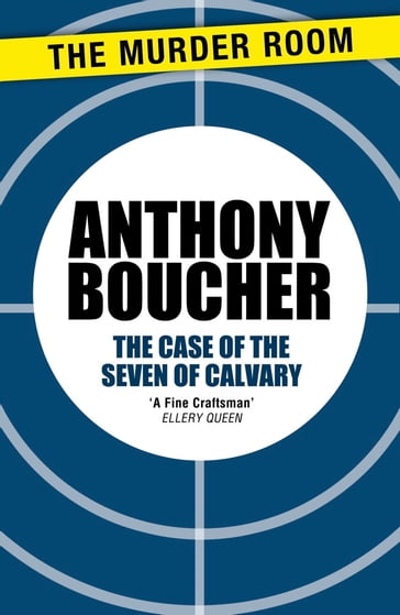 The Case of the Seven of Calvary - Anthony Boucher