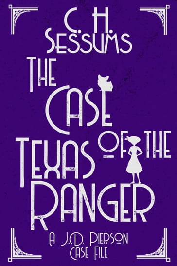 The Case of the Texas Ranger - C.H. Sessums