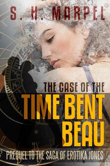 The Case of the Time Bent Beau - S. H. Marpel