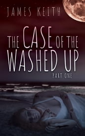 The Case of the Washed Up Part One