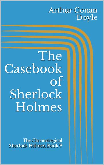 The Casebook of Sherlock Holmes - Arthur Conan Doyle