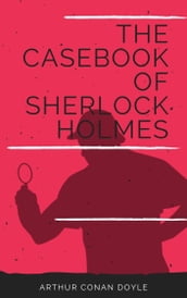 The Casebook of Sherlock Holmes