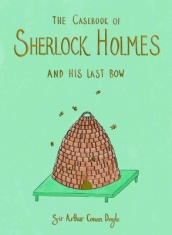 The Casebook of Sherlock Holmes & His Last Bow (Collector s Edition)