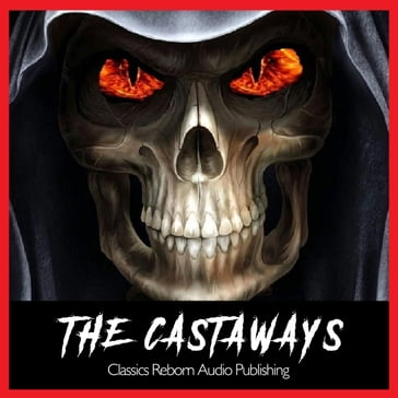 The Castaways - Classics Reborn Audio Publishing